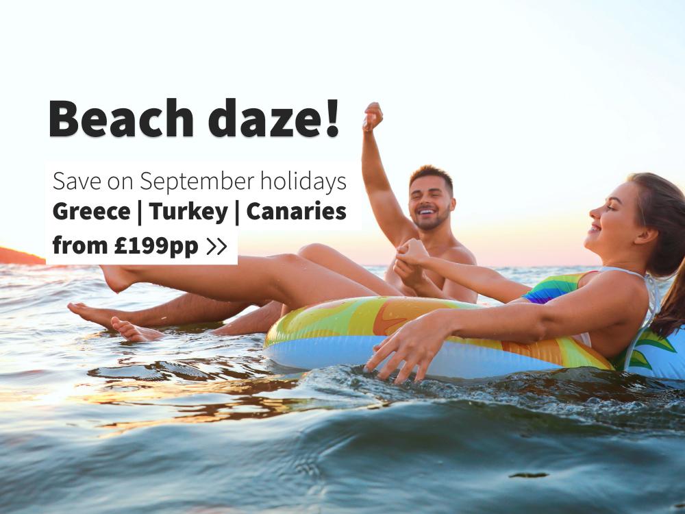 Beach daze | Save on September holidays | From £199pp