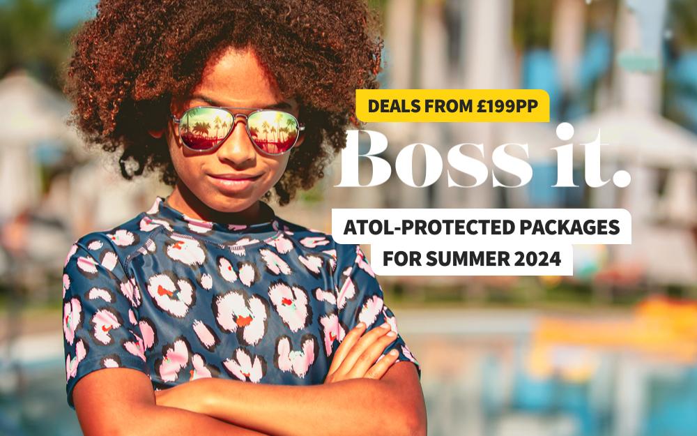 Boss it. Deals from £199pp. ATOL-protect packages for summer 2024