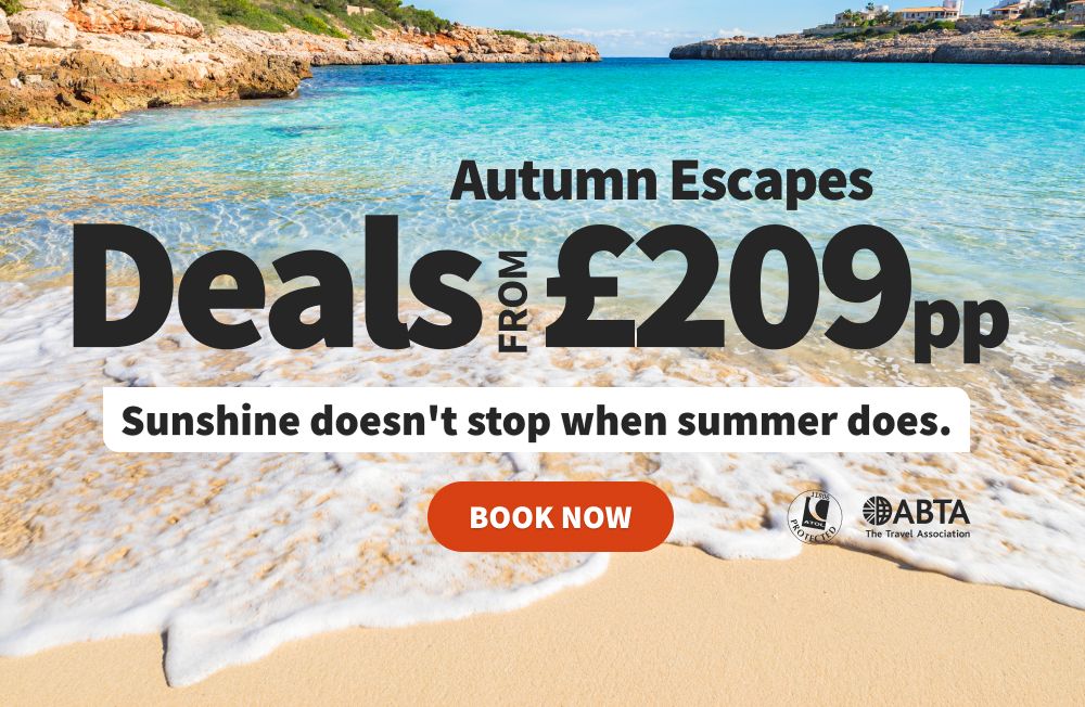 Autumn Escapes. Deals from £209pp. Sunshine doesn't stop when summer does. Book now