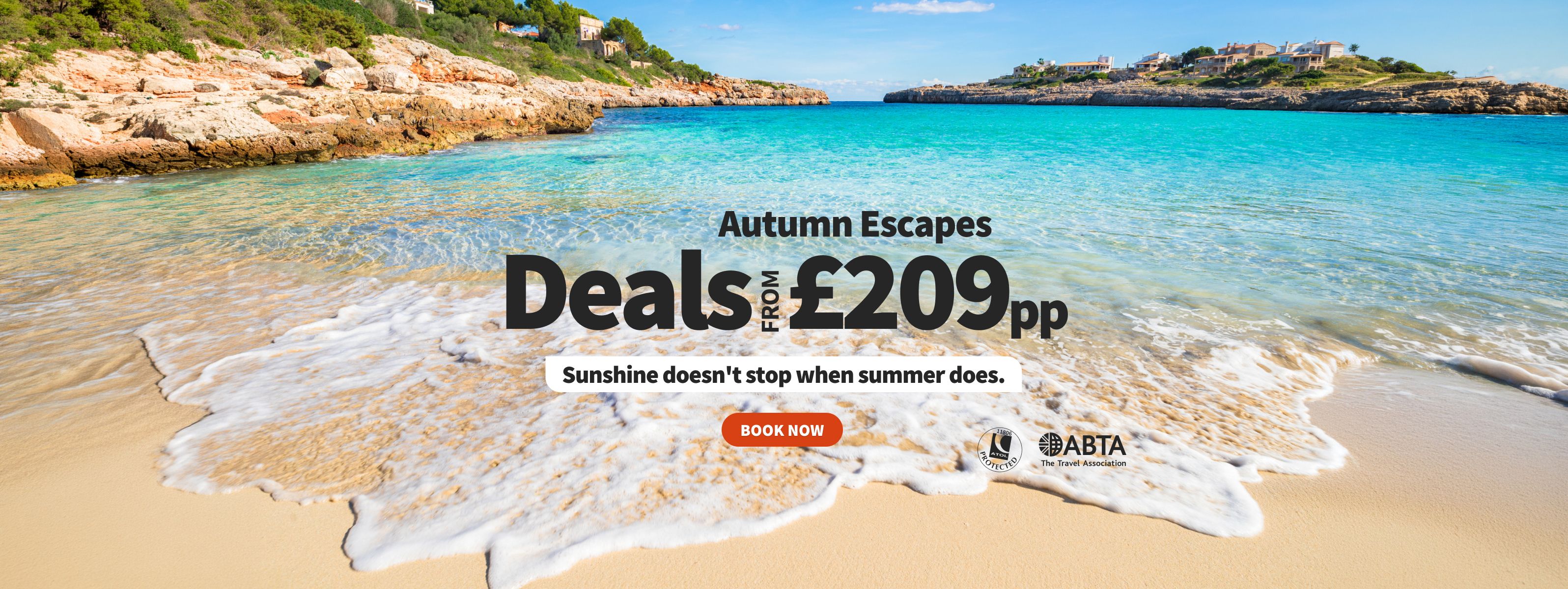 Autumn Escapes. Deals from £209pp. Sunshine doesn't stop when summer does. Book now