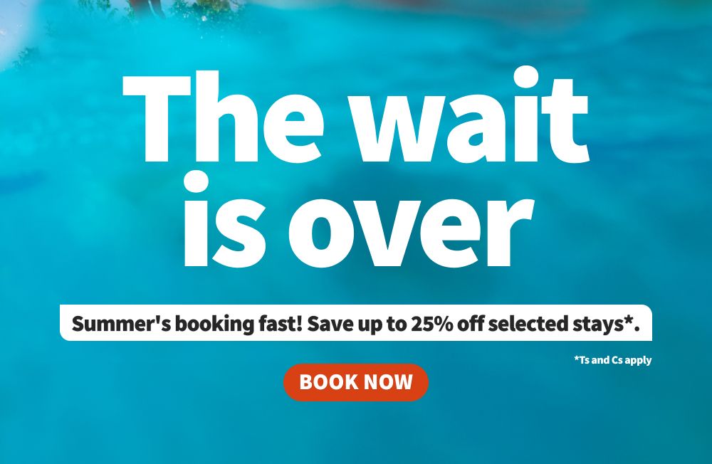 The wait is over! Save up to 25% off selected stays*. T&Cs apply
