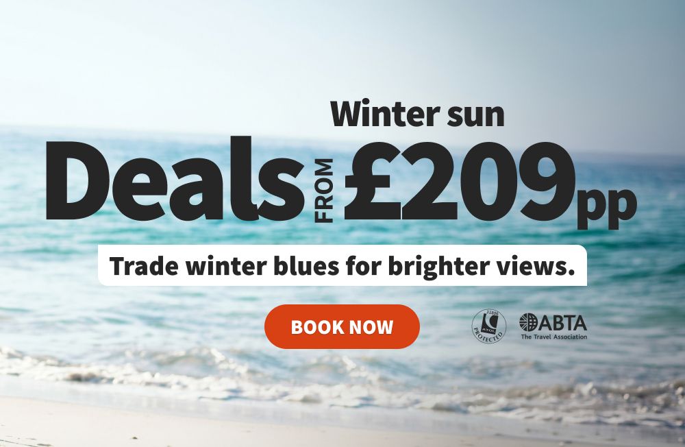 Winter sun. Deals from £209pp. Trade winter blues for brighter views. Book now