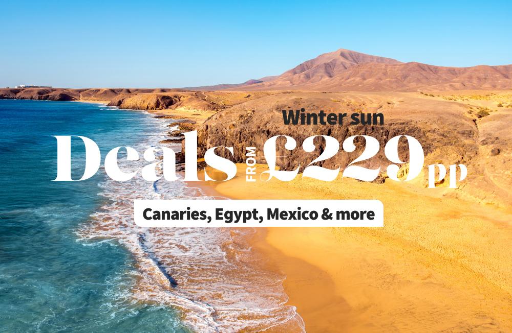 Winter sun. Deals from £229pp. Canaries, Egypt, Mexico and more